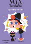 Mía Fantasía- ¡Qué amiga tan rara! libro infantil